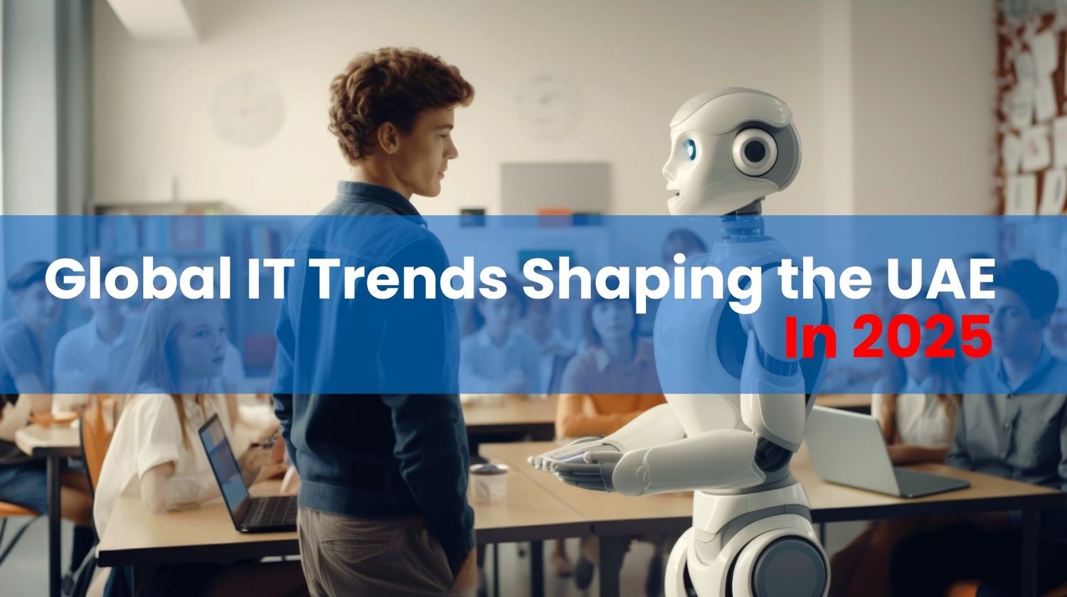 Global IT Trends UAE in 2025